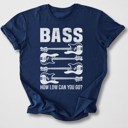 Bass How Low Can You Go? T-Shirt