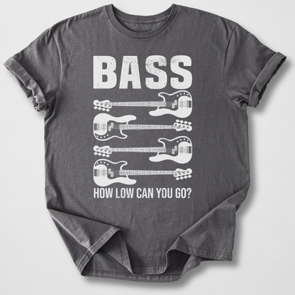 Bass How Low Can You Go? T-Shirt