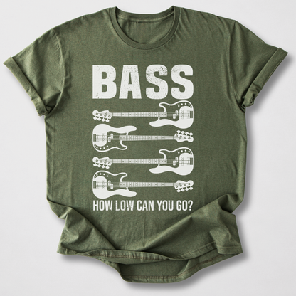 Bass How Low Can You Go? T-Shirt