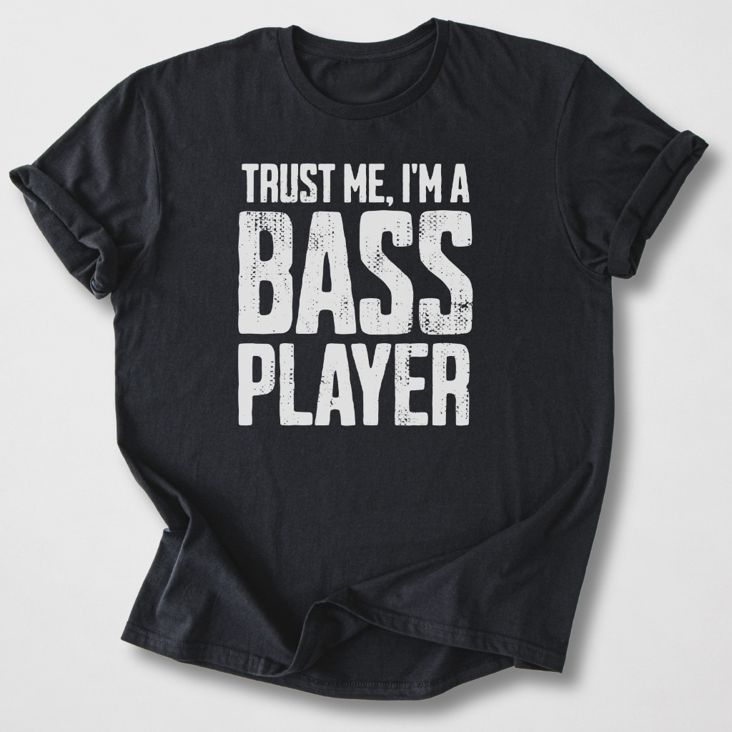 Trust Me I'm A Bass Player T-Shirt