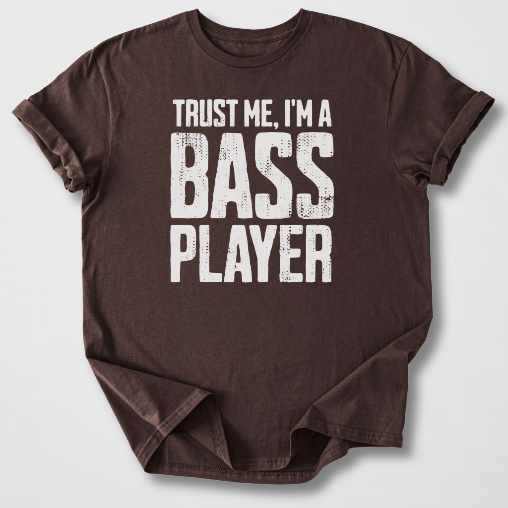 Trust Me I'm A Bass Player T-Shirt