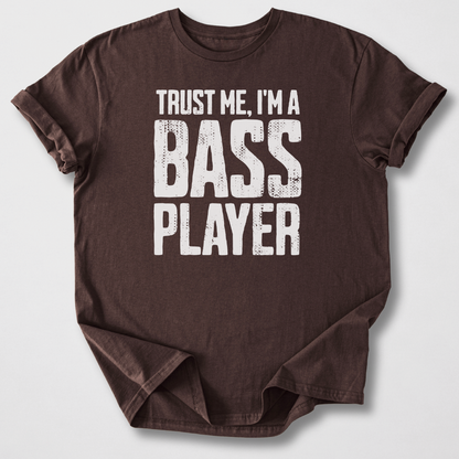 Trust Me I'm A Bass Player T-Shirt