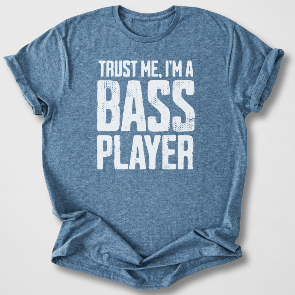 Trust Me I'm A Bass Player T-Shirt