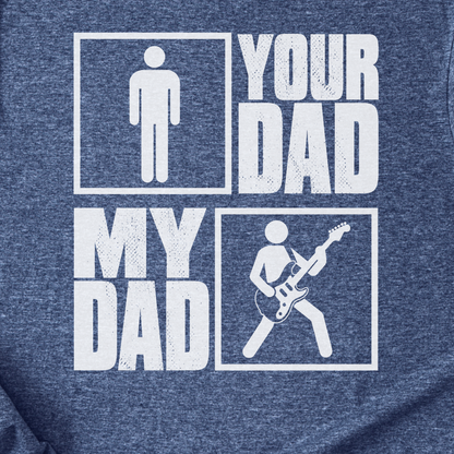 Your Dad My Dad Guitar Player T-Shirt