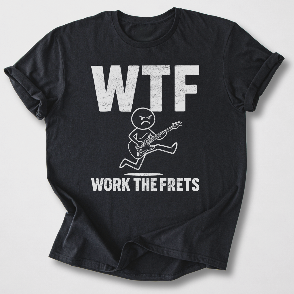 Work The Frets Guitar T-Shirt