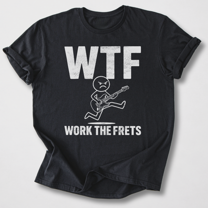 Work The Frets Guitar T-Shirt