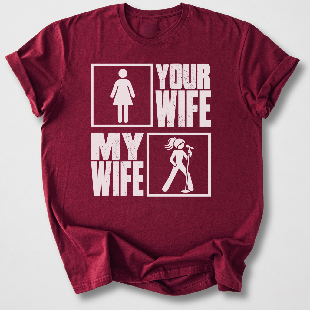 Your Wife My Wife Singer T-Shirt