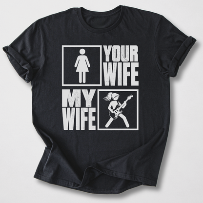 Your Wife My Wife Guitar T-Shirt