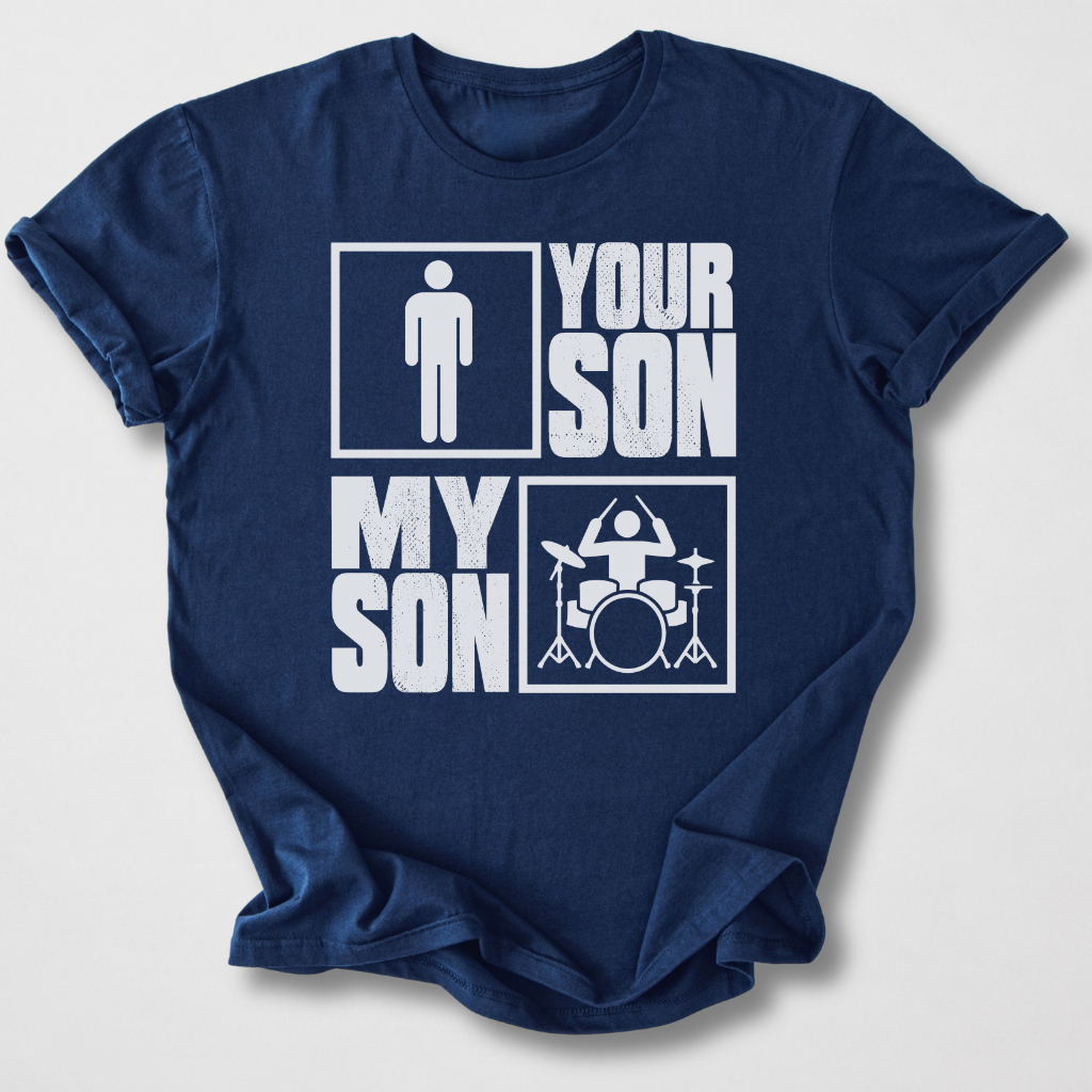 Your Son My Son Drum T-Shirt