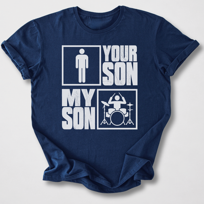 Your Son My Son Drum T-Shirt