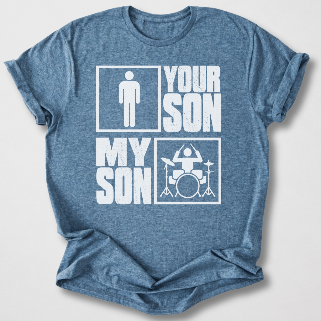 Your Son My Son Drum T-Shirt