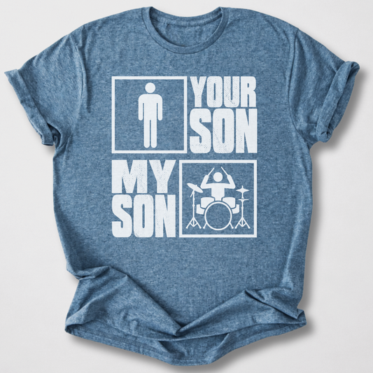 Your Son My Son Drum T-Shirt