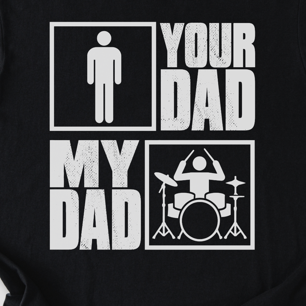 Your Dad My Dad Drum T-Shirt