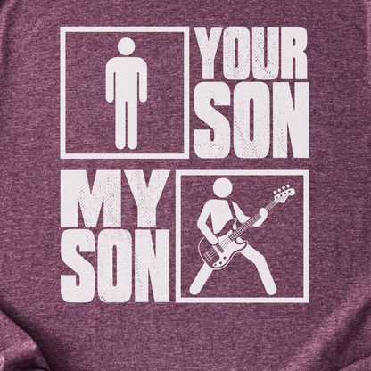 Your Son My Son Bass T-Shirt
