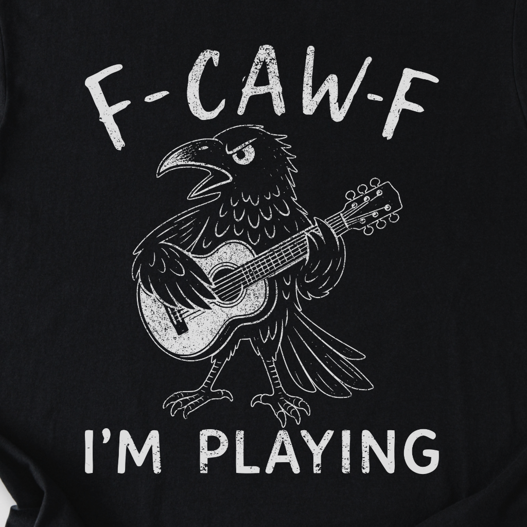 F-Caw-F I'm Playing Guitar T-Shirt