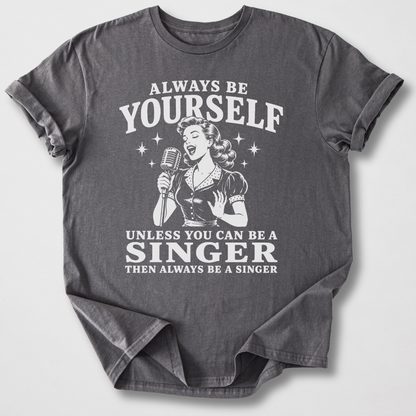 Always Be A Singer T-Shirt