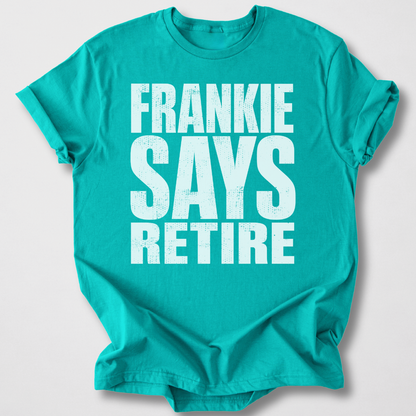Frankie Says Retire T-Shirt