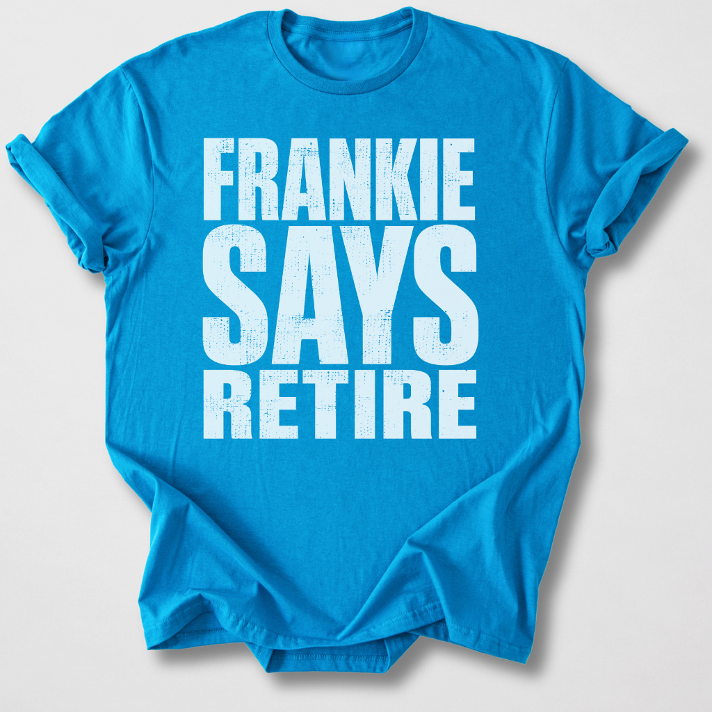 Frankie Says Retire T-Shirt