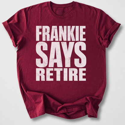 Frankie Says Retire T-Shirt