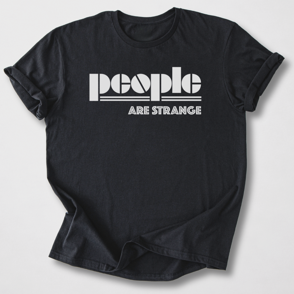People Are Strange T-Shirt