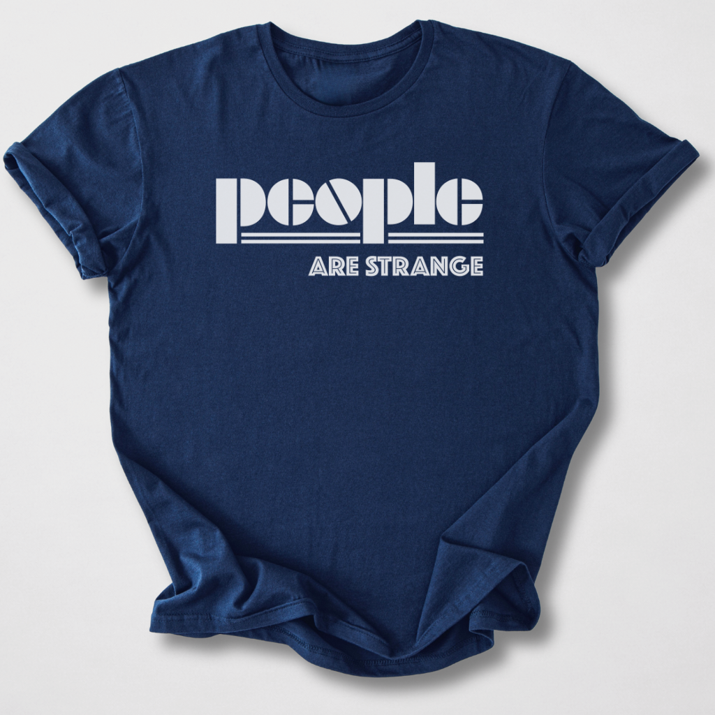 People Are Strange T-Shirt