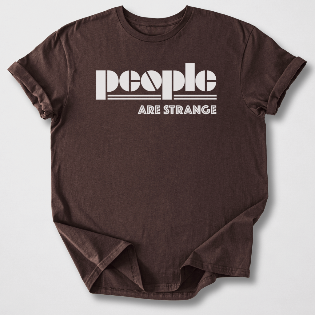 People Are Strange T-Shirt
