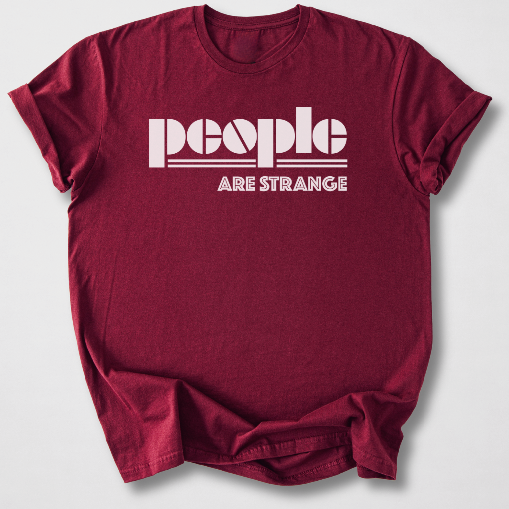 People Are Strange T-Shirt