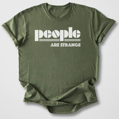 People Are Strange T-Shirt