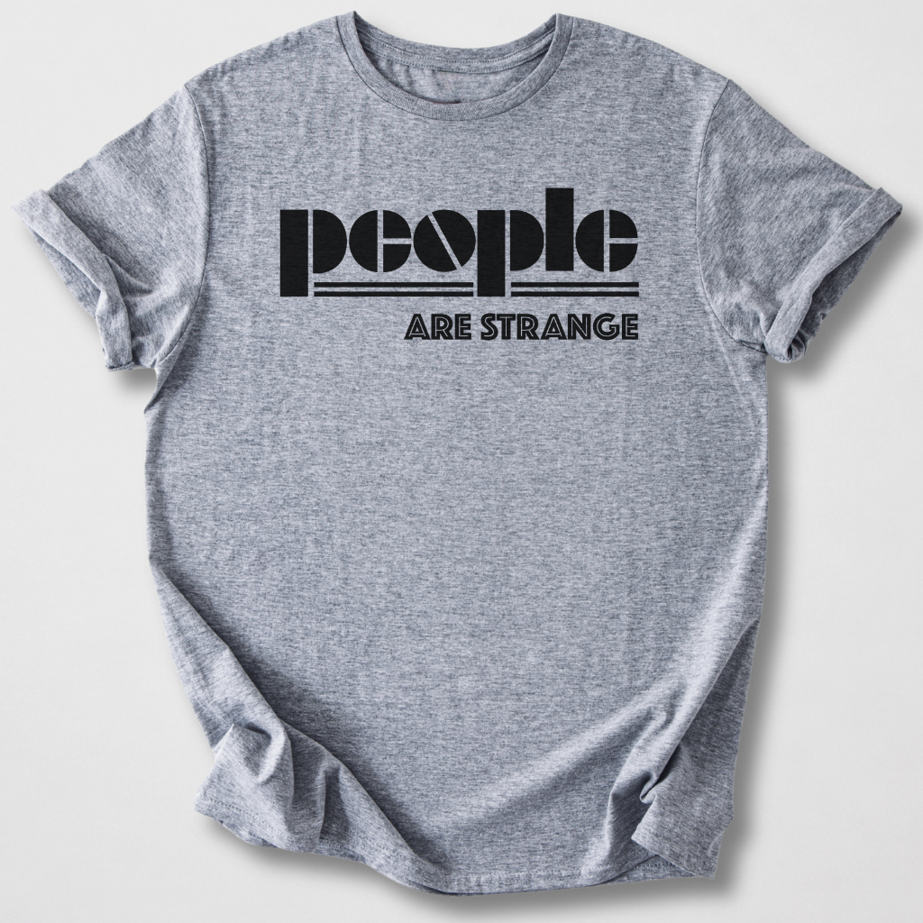 People Are Strange T-Shirt