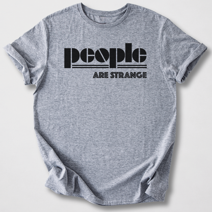 People Are Strange T-Shirt
