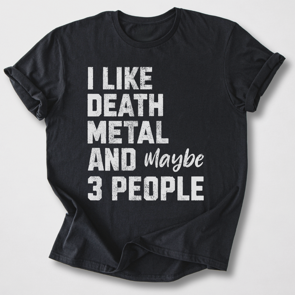 I Like Death Metal T-Shirt