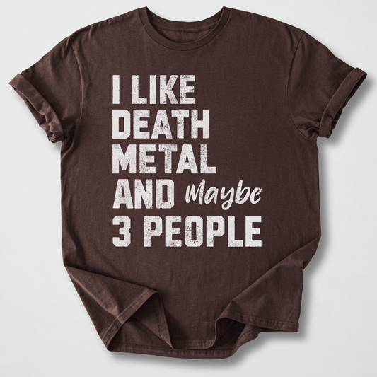 I Like Death Metal T-Shirt