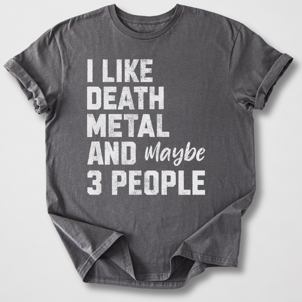 I Like Death Metal T-Shirt
