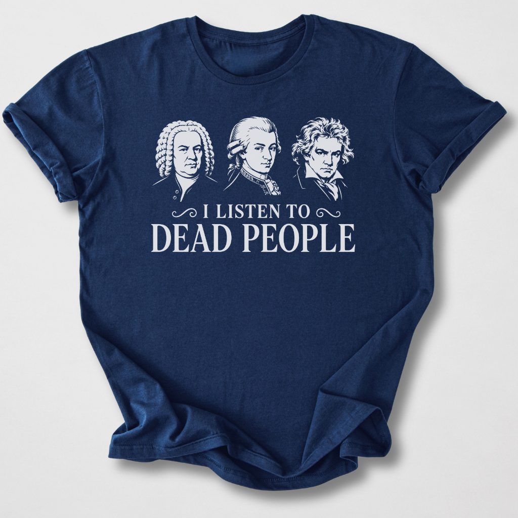 I Listen To Dead People T-Shirt
