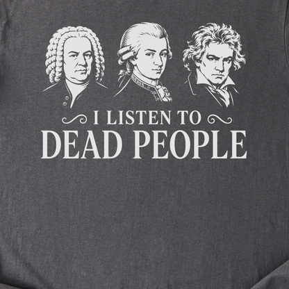 I Listen To Dead People T-Shirt