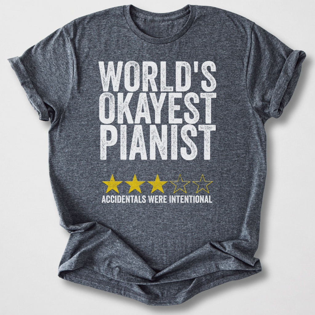 World's Okayest Pianist T-Shirt