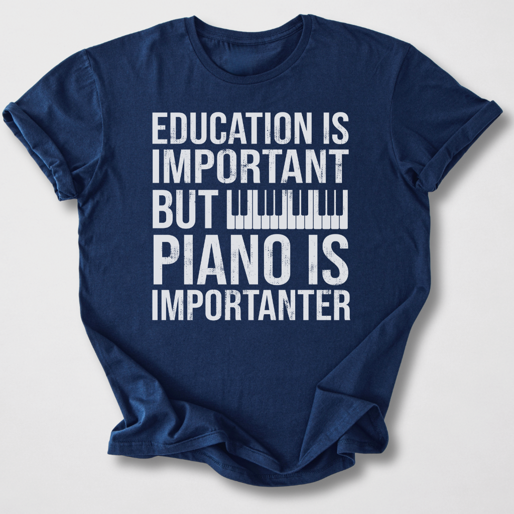Piano Is Importanter T-Shirt