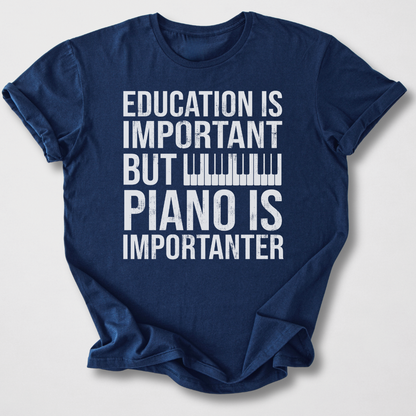 Piano Is Importanter T-Shirt