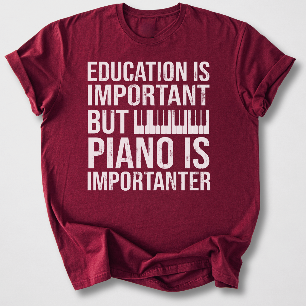 Piano Is Importanter T-Shirt