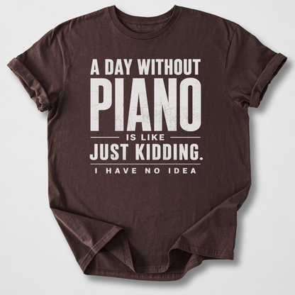 A Day Without Piano T-Shirt