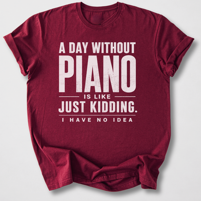 A Day Without Piano T-Shirt