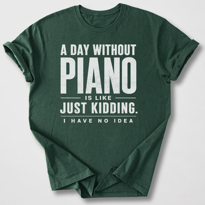 A Day Without Piano T-Shirt