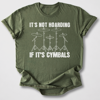 It's Not Hoarding Cymbals Drum T-Shirt