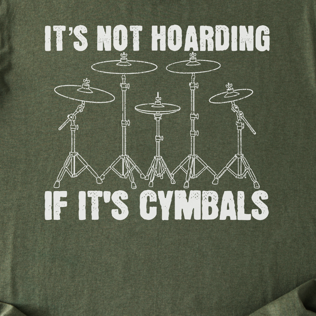 It's Not Hoarding Cymbals Drum T-Shirt