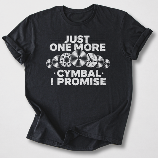 Just One More Cymbal Drum T-Shirt