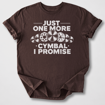 Just One More Cymbal Drum T-Shirt