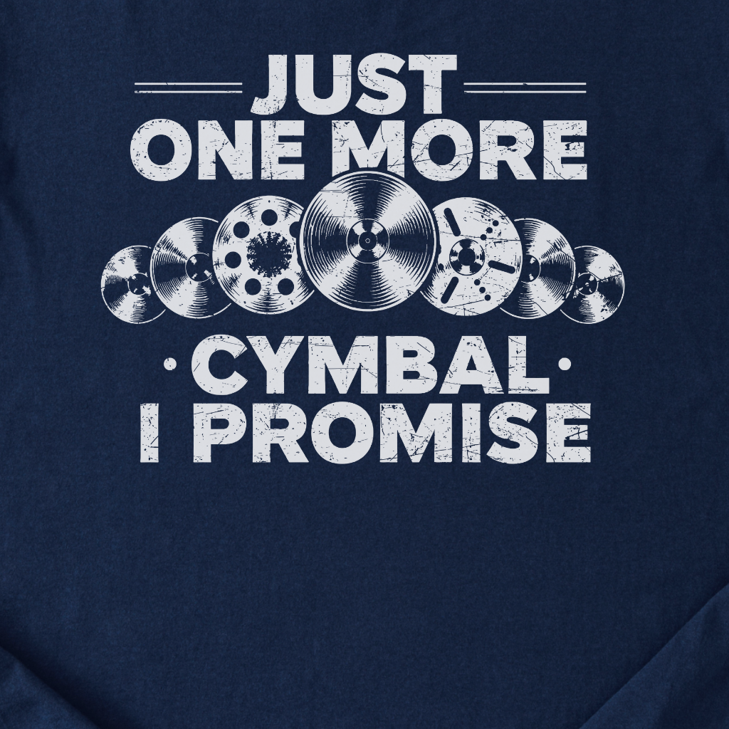 Just One More Cymbal Drum T-Shirt