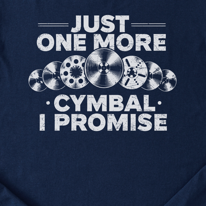 Just One More Cymbal Drum T-Shirt