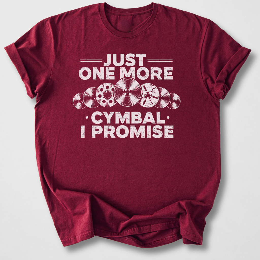 Just One More Cymbal Drum T-Shirt