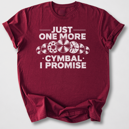 Just One More Cymbal Drum T-Shirt